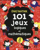 Couverture du livre « Enig'mathik ; 101 jeux logiques et mathématiques » de Gareth Moore aux éditions Pere Castor