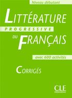 Couverture du livre « Corriges litterature progressive debutant » de Blondeau/Allouache aux éditions Cle International
