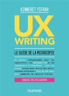 Couverture du livre « UX writing ; le guide de la microcopie » de Kinneret Yifrah aux éditions Dunod