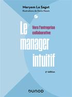 Couverture du livre « Le manager intuitif : vers l'entreprise collaborative (3e édition) » de Meryem Le Saget et Denis Pessin aux éditions Dunod