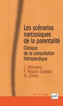 Couverture du livre « Les scénarios narcissiques de la parentalité (3e édition) » de Manzano J. / Palacio aux éditions Puf