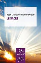 Couverture du livre « Le sacré » de Jean-Jac Wunenburger aux éditions Que Sais-je ?