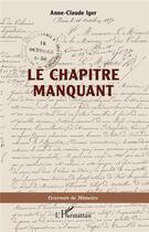 Couverture du livre « Le chapitre manquant » de Anne-Claude Iger aux éditions L'harmattan