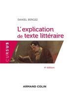 Couverture du livre « L'explication de texte littéraire (4e édition) » de Daniel Bergez aux éditions Armand Colin