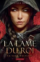 Couverture du livre « Halfling Tome 1 : La Lame du Roi » de Melissa Blair aux éditions Casterman