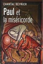 Couverture du livre « Paul et la miséricorde » de Chantal Reynier aux éditions Cerf