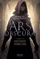 Couverture du livre « Second Sorcier : Ars Obscura, II » de Francois Baranger aux éditions Denoel