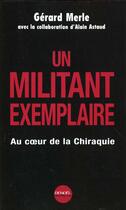 Couverture du livre « Un militant exemplaire - au coeur de la chiraquie » de Merle Gerard aux éditions Denoel