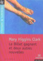 Couverture du livre « Le billet gagnant et deux autres nouvelles » de Mary Higgins Clark aux éditions Magnard
