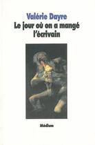 Couverture du livre « Le jour où on a mangé l'écrivain » de Valerie Dayre aux éditions Ecole Des Loisirs