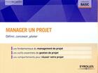 Couverture du livre « Manager un projet ; définir, concevoir, piloter » de Thierry Des Lauriers aux éditions Eyrolles