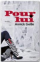 Couverture du livre « Pour lui » de Annick Geille aux éditions Fayard