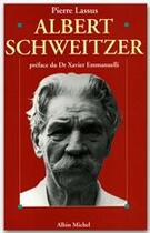 Couverture du livre « Albert Schweitzer » de Pierre Lassus aux éditions Albin Michel