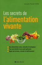 Couverture du livre « Les secrets de l'alimentation vivante » de Jacques-Pascal Cusin aux éditions Albin Michel