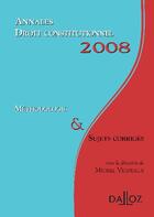 Couverture du livre « Droit constitutionnel ; méthodologie et sujets corrigés (édition 2008) » de Michel Verpeaux aux éditions Dalloz