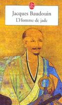 Couverture du livre « L'homme de jade » de Baudouin-J aux éditions Le Livre De Poche
