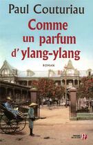 Couverture du livre « Comme un parfum d'ylang-ylang » de Paul Couturiau aux éditions Presses De La Cite
