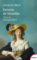 Couverture du livre « Femmes de Versailles » de Alexandre Maral aux éditions Tempus/perrin