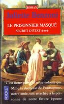 Couverture du livre « Secret D'Etat T.3 ; Prisonnier Masque » de Juliette Benzoni aux éditions Pocket