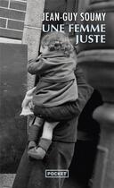 Couverture du livre « Une femme juste » de Jean-Guy Soumy aux éditions Pocket