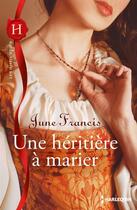 Couverture du livre « Une heritière à marier » de June Francis aux éditions Harlequin