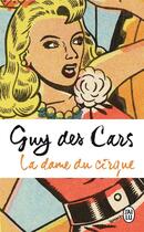 Couverture du livre « La dame du cirque » de Guy Des Cars aux éditions J'ai Lu