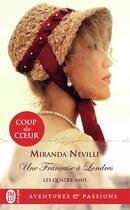 Couverture du livre « Les quatre amis Tome 4 : une française à Londres » de Miranda Neville aux éditions J'ai Lu