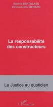 Couverture du livre « LA RESPONSABILITÉ DES CONSTRUCTEURS » de Emmanuelle Menard et Sabine Bertolaso aux éditions Editions L'harmattan