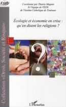 Couverture du livre « Écologie et économie en crise, qu'en disent les religions ? » de Thierry Magnin et Istr aux éditions L'harmattan