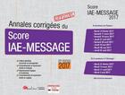 Couverture du livre « Annales corrigées du Score IAE-Message 2017 » de  aux éditions Gualino