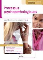 Couverture du livre « Processus psychopathologiques ; unité d'enseignement 2.6 » de Corinne Paul aux éditions Vuibert