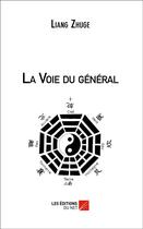 Couverture du livre « La voie du général » de Liang Zhuge aux éditions Editions Du Net