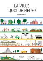 Couverture du livre « La ville, quoi de neuf ? » de Didier Cornille aux éditions Helium