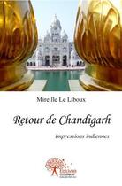 Couverture du livre « Retour de Chandigarh » de Mireille Le Liboux aux éditions Edilivre