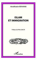 Couverture du livre « Islam et immigration » de Abdelkader Benarab aux éditions L'harmattan