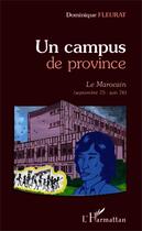 Couverture du livre « Campus de province ; le marocain (septembre 75 - juin 76) » de Dominique Fleurat aux éditions Editions L'harmattan