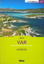 Couverture du livre « Dans le Var ; littoral, Sainte-Baume, Maures, Esterel » de Jean-Michel Pouy aux éditions Glenat