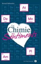 Couverture du livre « La chimie des sentiments » de Bernard Sablonniere aux éditions Jean-claude Gawsewitch