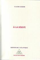 Couverture du livre « À la dérive » de Claude Luezior aux éditions Editions De L'atlantique