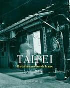 Couverture du livre « Taipei, histoires au coin de la rue » de  aux éditions Asiatheque
