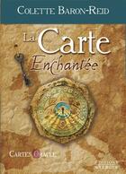 Couverture du livre « La carte enchantée » de Colette Baron-Reid aux éditions Exergue