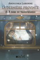 Couverture du livre « La dernière province Tome 2 : le trans-fréanien » de Anouchka Labonne aux éditions Voy'el