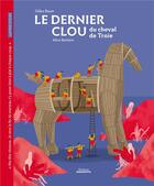 Couverture du livre « Le dernier clou du cheval de Troie » de Gilles Baum et Alice Beniero aux éditions Amaterra
