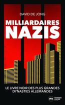 Couverture du livre « Milliardaires nazis : Le livre noir des plus grandes dynasties allemandes » de David De Jong aux éditions Nouveau Monde