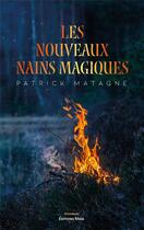 Couverture du livre « Les nouveaux nains magiques » de Patrick Matagne aux éditions Editions Maia