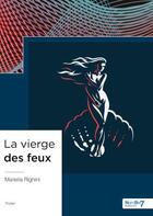 Couverture du livre « La vierge des feux » de Mariella Righini aux éditions Nombre 7