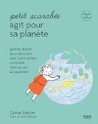 Couverture du livre « Petit scarabée agit pour la planète » de Junko Nakamura et Celine Santini aux éditions First