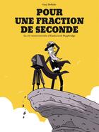 Couverture du livre « Pour une fraction de seconde : La vie mouvementée d'Eadweard Muybridge » de Guy Delisle aux éditions Delcourt