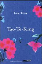 Couverture du livre « Le Tao Te King » de Lao-Tseu aux éditions Marabout