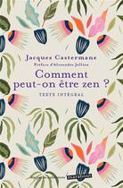 Couverture du livre « Comment peut-on être zen ? » de Jacques Castermane aux éditions Marabout